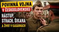 Povinná vojna v Československu: Strach, šikana a život v kasárnách